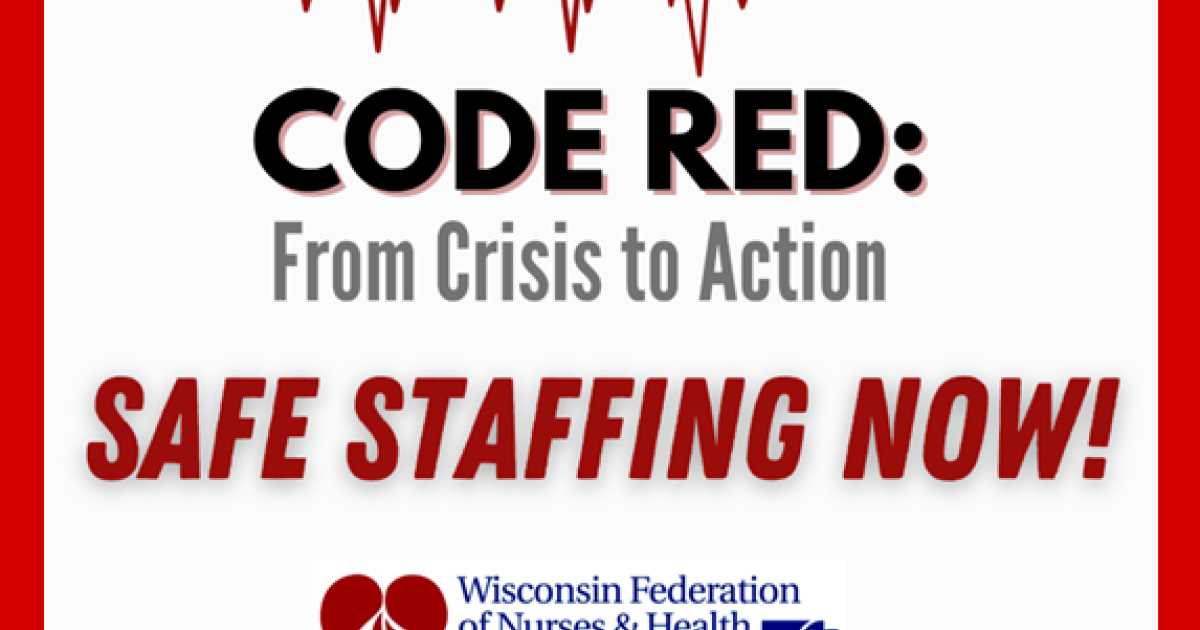 Code Red Priorities CODE RED: Safe Staffing Campaign Resources | Wisconsin Federation of ...